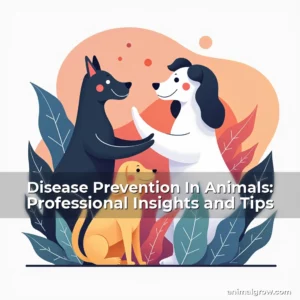 Artistic representation for Disease Prevention In Animals: Professional Insights and Tips